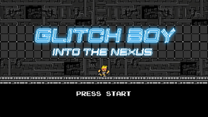 Glitch Boy Into The Nexus Game Stage 1